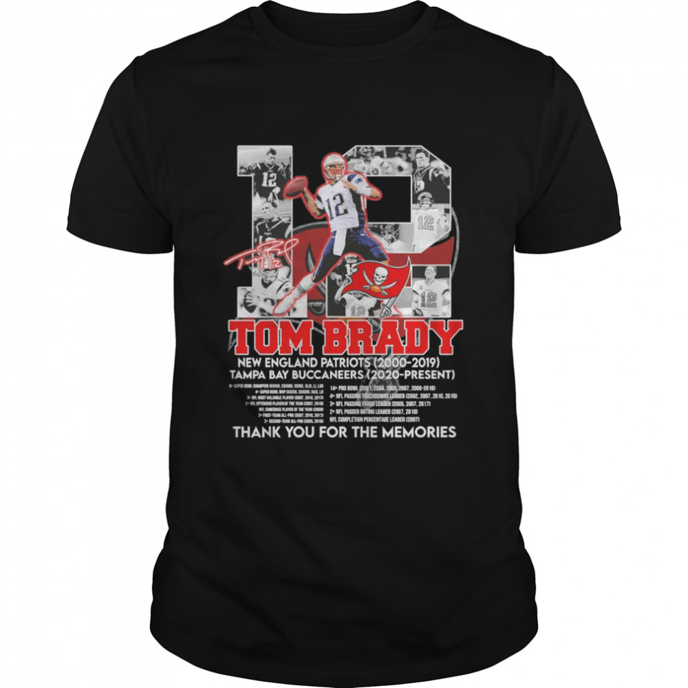 12 tom brady new england patriots 2000 2019 tampa bay buccaneers 2020 present thank you for the memories 2022 shirt