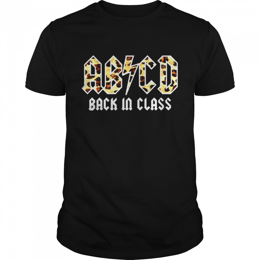 ABCD BACK IN CLASS LETS ROCK shirt