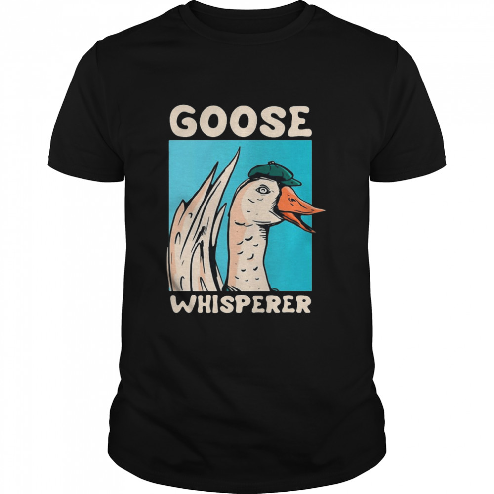 Great Goose Whisperer Design Geese Lovers T-shirt