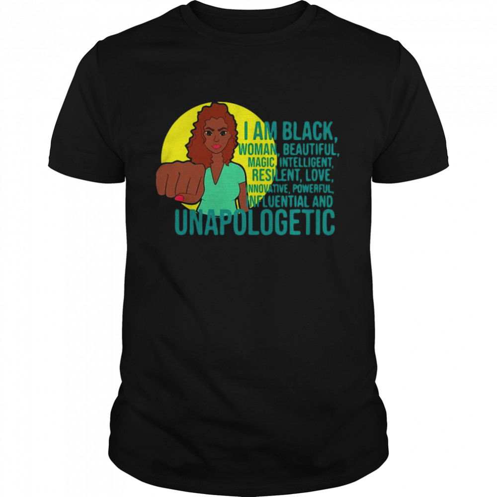 I Am Black Woman Beautiful Magic Unapologetic Natural Afro T-shirt