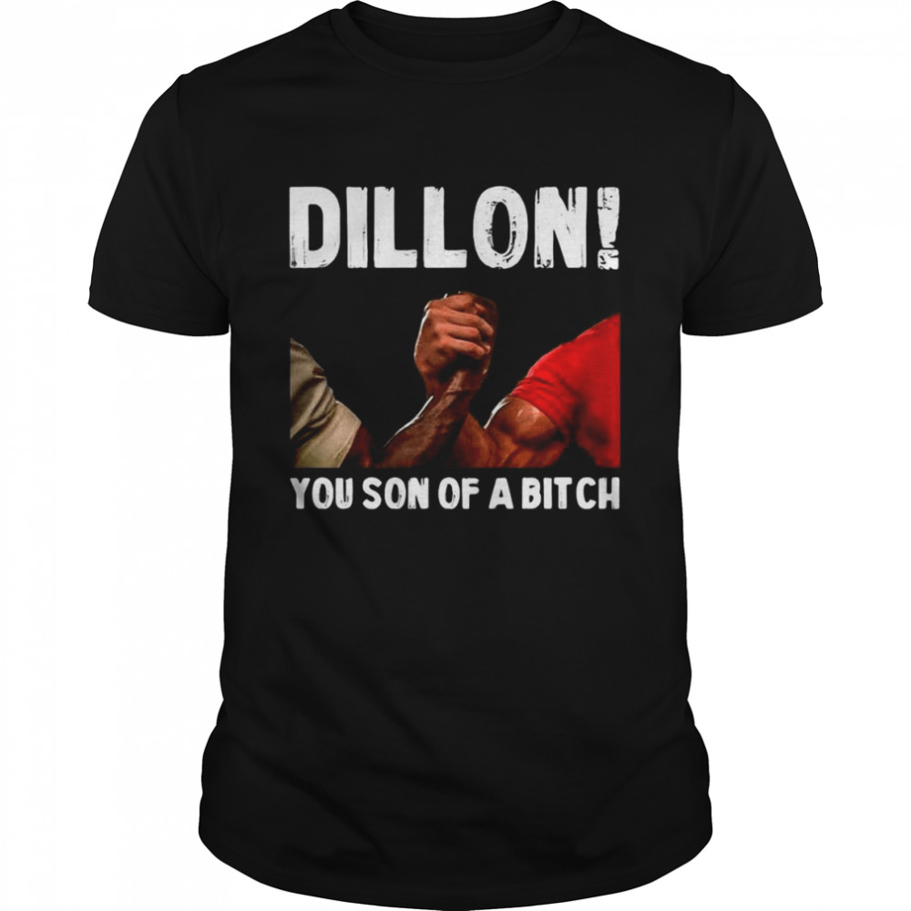 Predator Dillon You Son Of A Bitch T-shirt