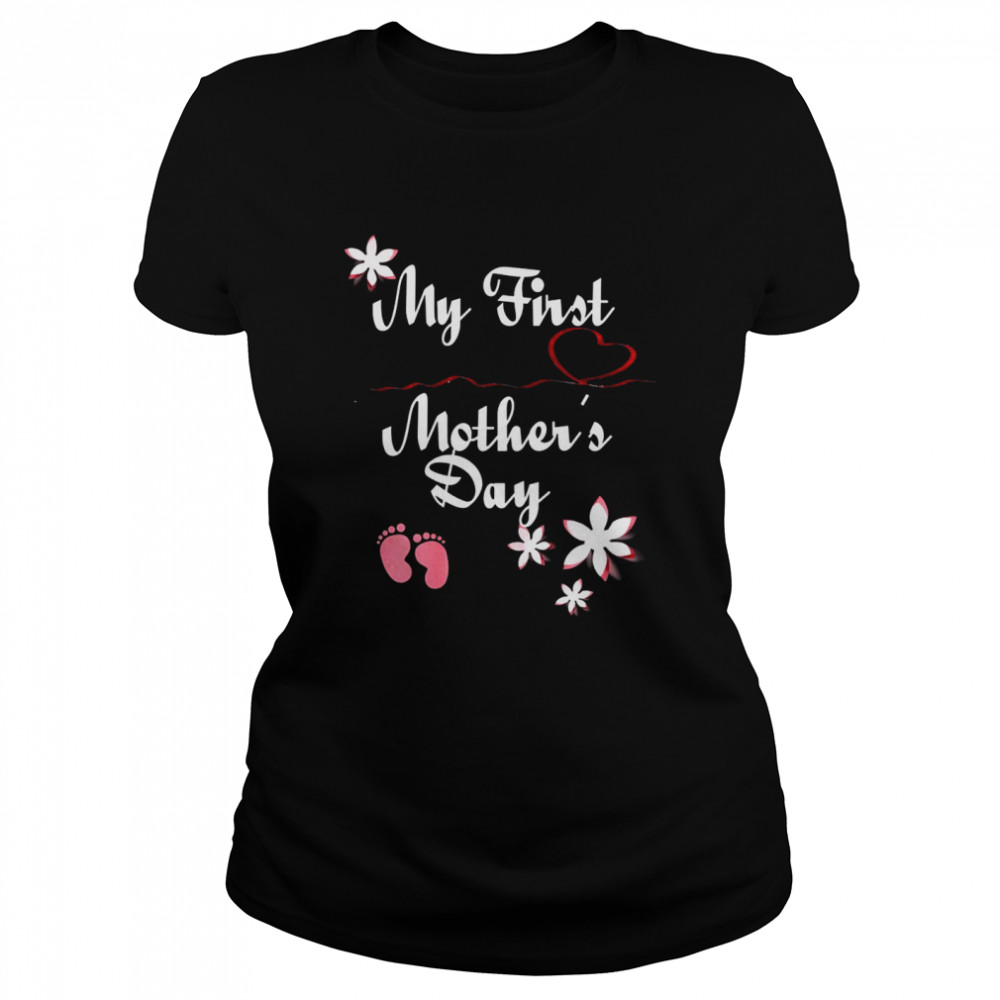 My First Mothers Day Pregnancy Announcement Mom to Be shirt Classic Women's T-shirt