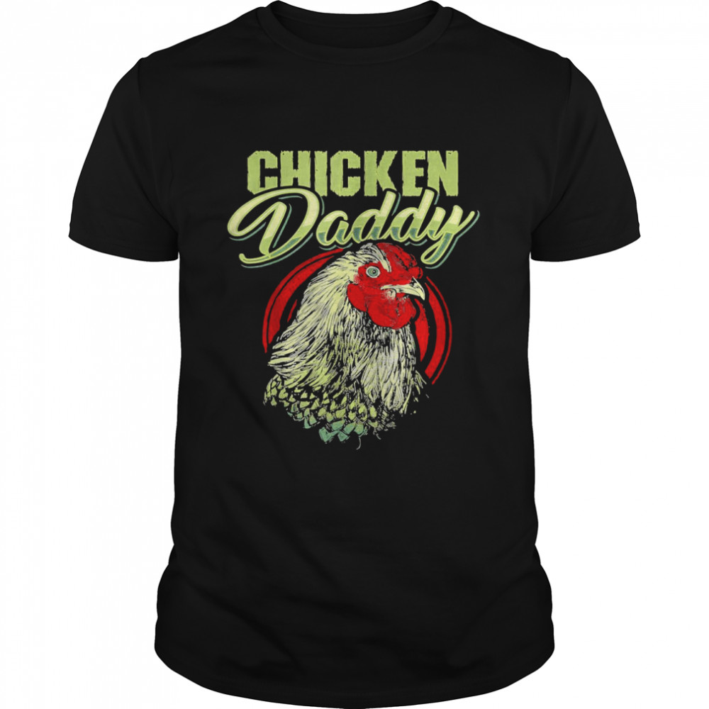 Chicken Daddy shirt