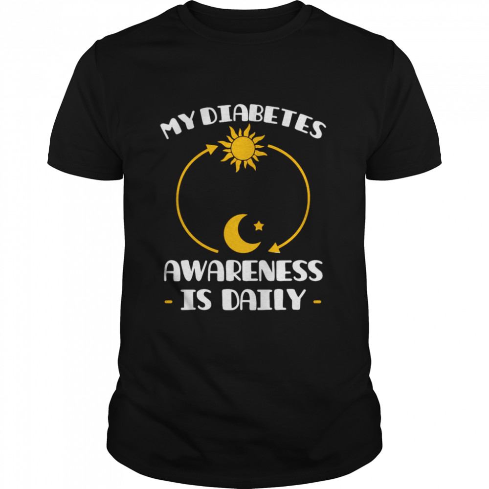 My Diabetes Awareness Is Daily T-shirt