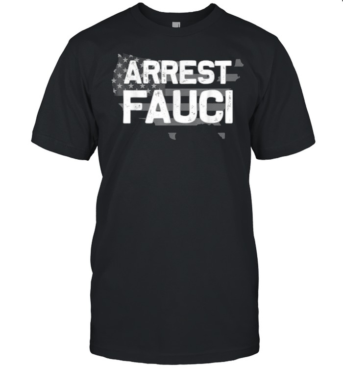 Arrest Fauci patriotic flag Dr Fauci prison T-Shirt