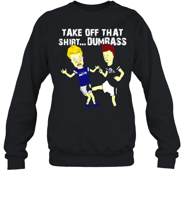 Beavis Butt-Head Rams kick Seahawks take off that shirt Unisex Sweatshirt