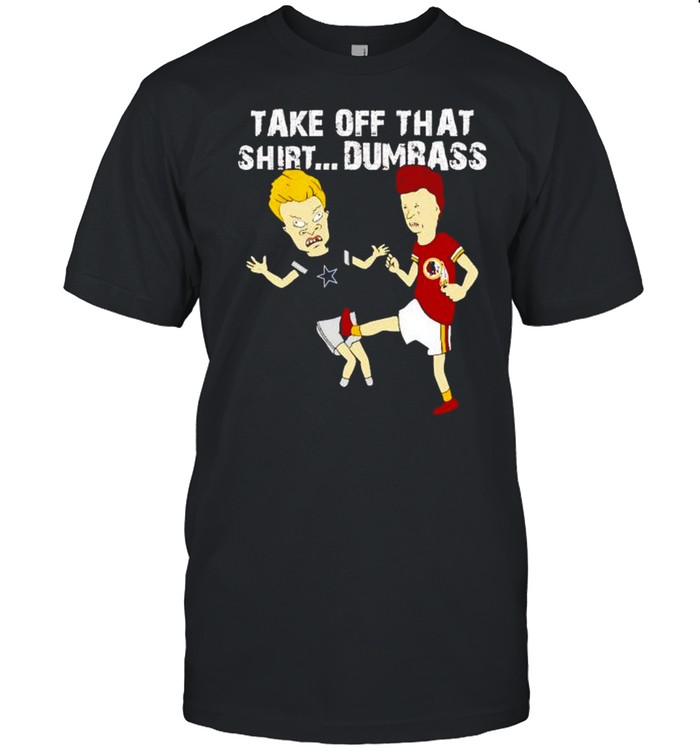 Beavis Butt-Head Redskins kick Cowboys take off that shirt