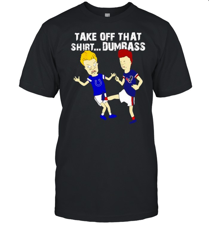 Beavis Butt-Head Texans kick Colts take off that shirt