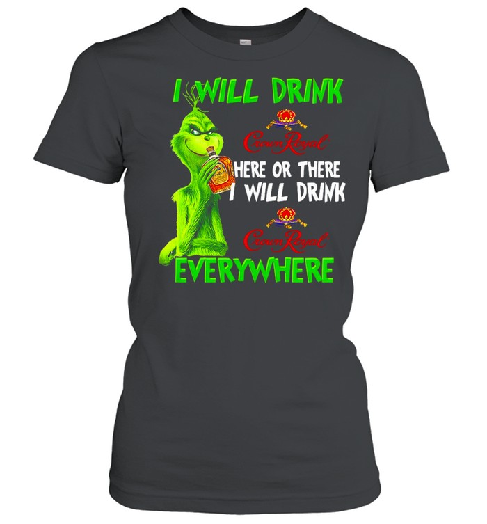 Grinch I Will Drink Here Or There I Will Drink Everywhere T-shirt Classic Women's T-shirt