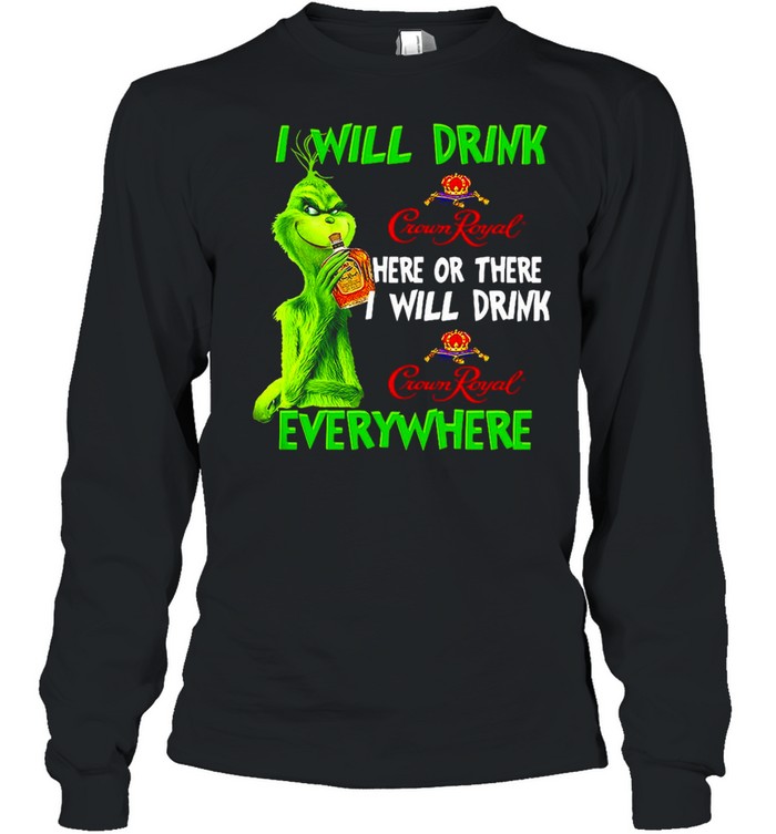 Grinch I Will Drink Here Or There I Will Drink Everywhere T-shirt Long Sleeved T-shirt