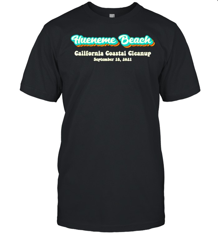 Hueneme beach California 2021 coastal cleanup shirt