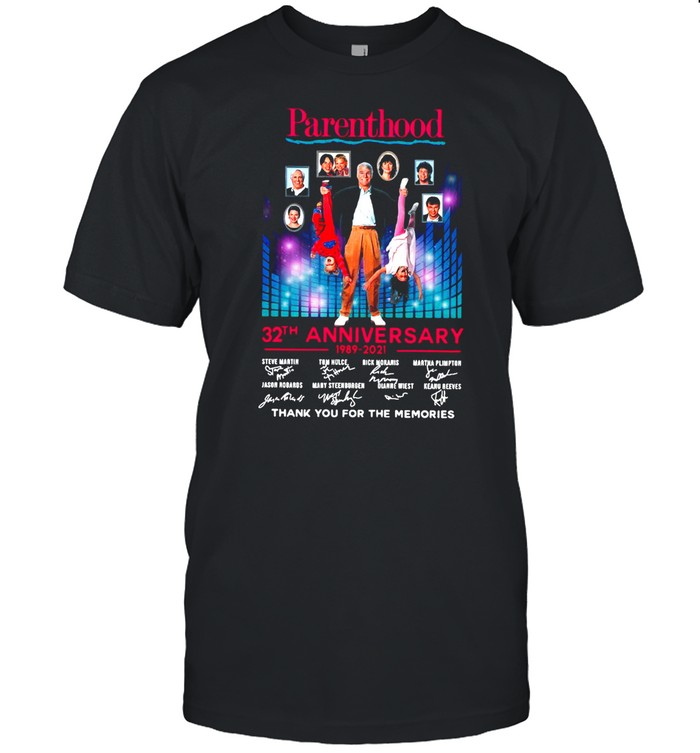 Parenthood 32th Anniversary 1989-2021 Signature Thank You For The Memories T-shirt