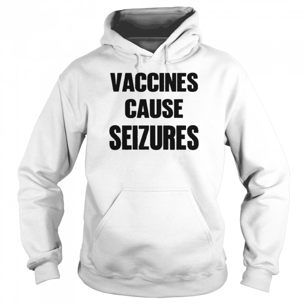 Vaccines cause seizures andy slavitt vaccines cause seizures shirt Unisex Hoodie