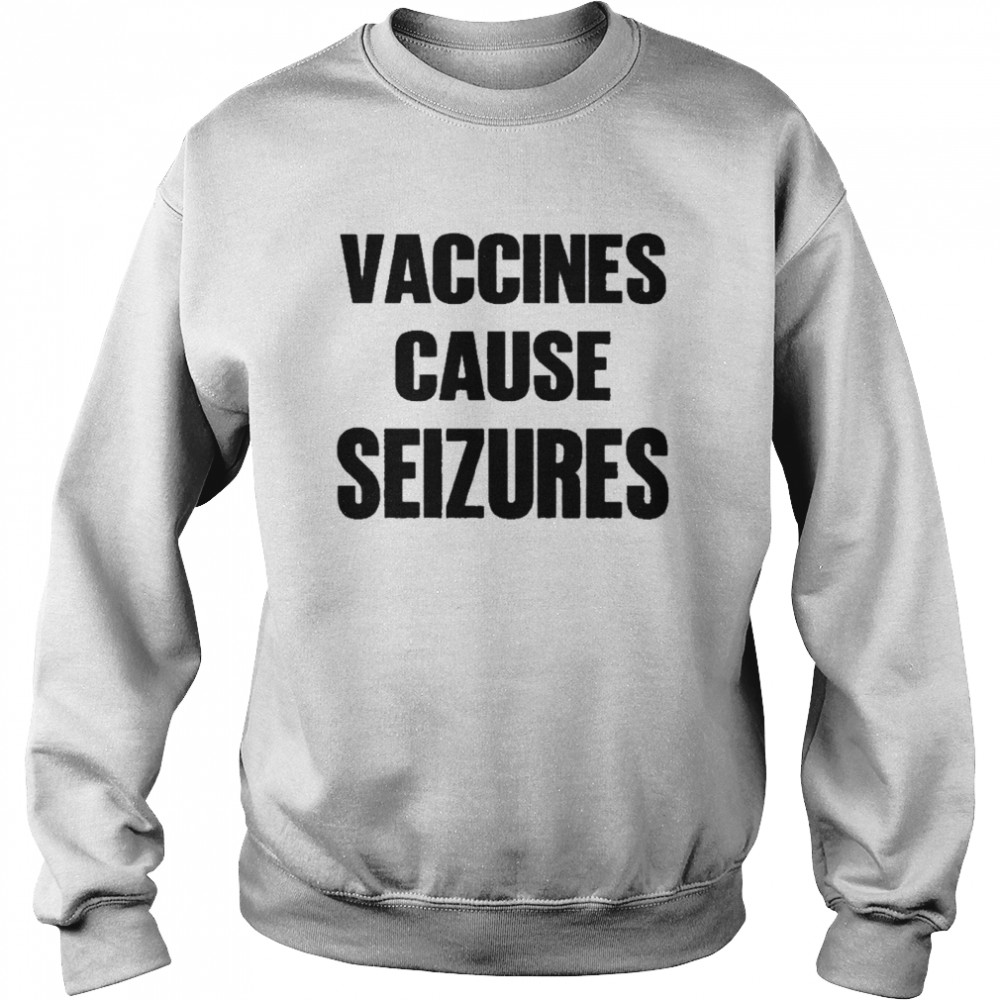 Vaccines cause seizures andy slavitt vaccines cause seizures shirt Unisex Sweatshirt