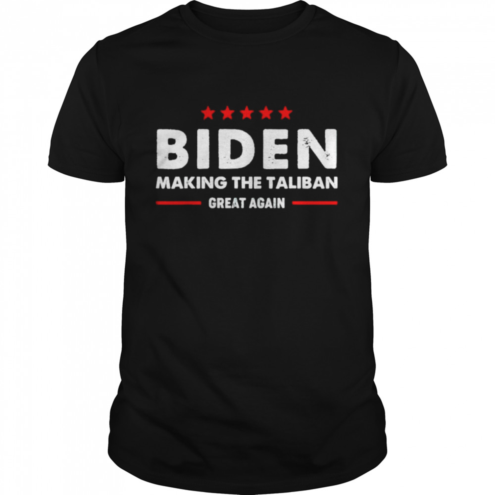 Biden making the Taliban great again shirt