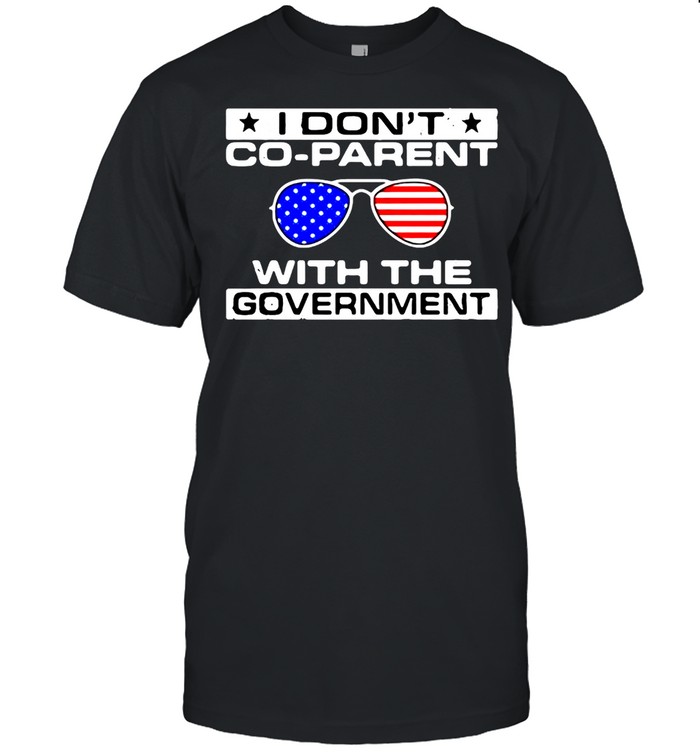 I Don’t Co-parent With The Government American Flag T-shirt