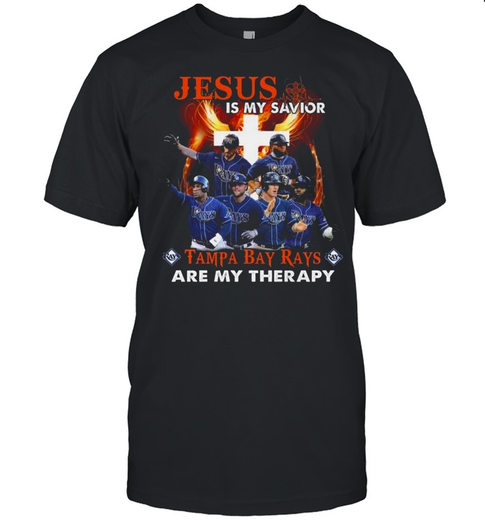Jesus is my savior Tampa Bay rays are my therapy shirt
