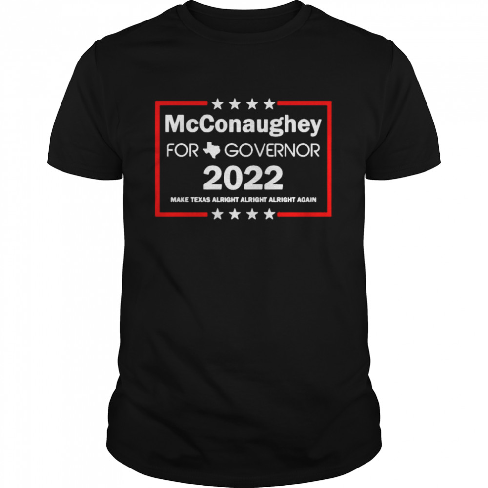 McConaughey for governor 2022 shirt