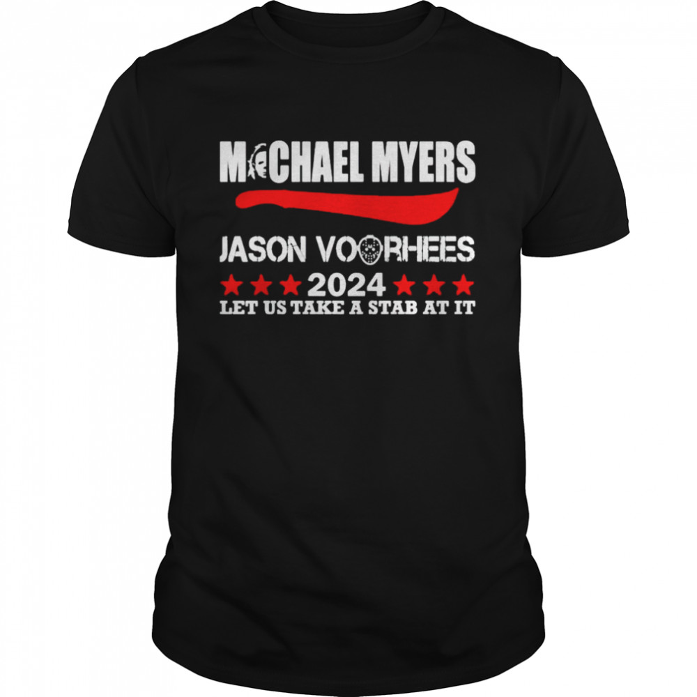 Michael Myers Jason Voorhees 2024 let us take a stab at it shirt