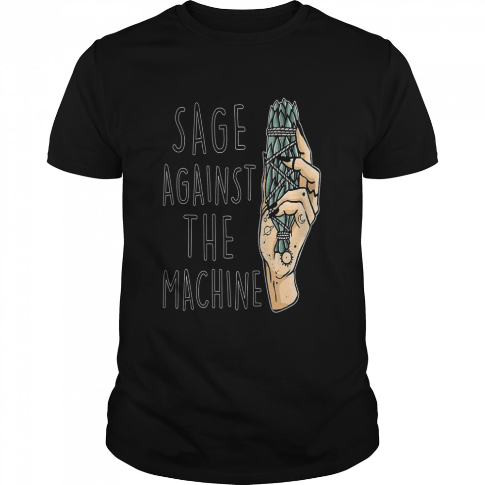 Sage against the machine shirt