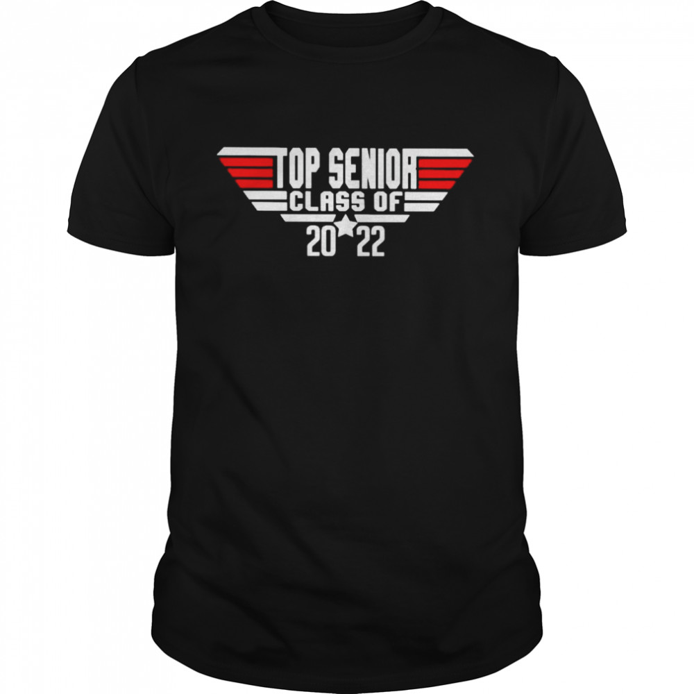 Top Gun Top Senior class of 2022 shirt