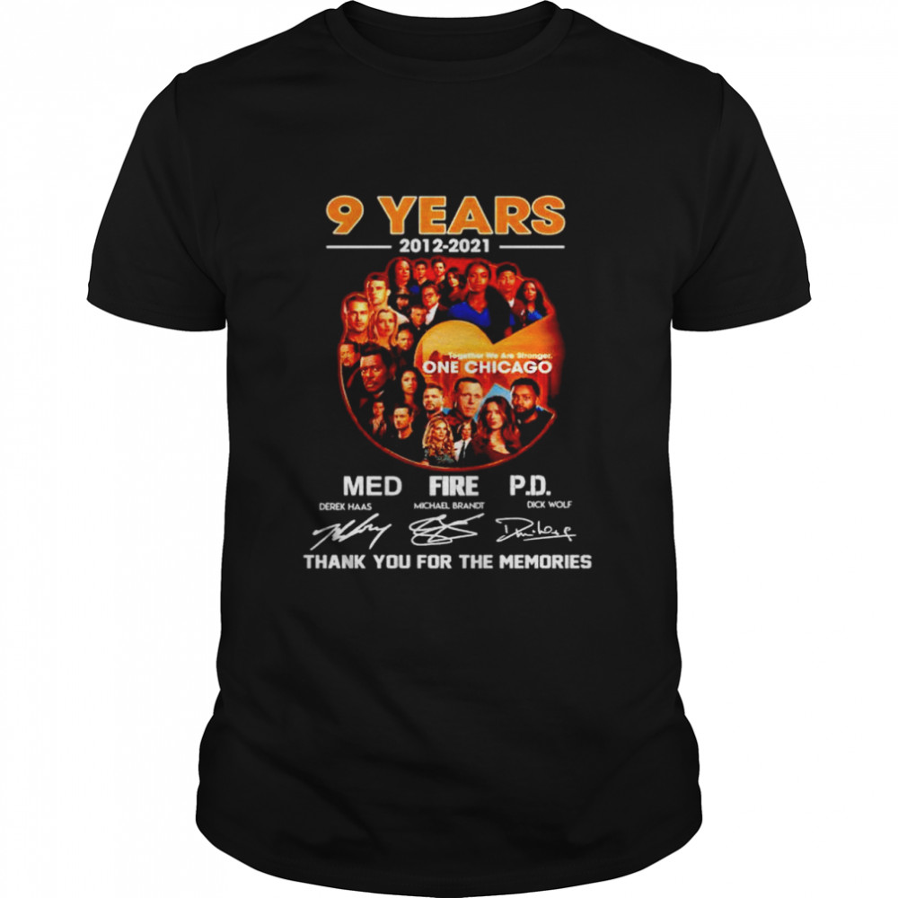 9 years 2012 2021 One Chicago thank you for the memories shirt