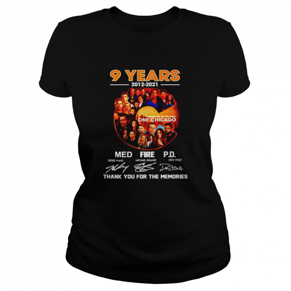9 years 2012 2021 One Chicago thank you for the memories shirt Classic Women's T-shirt