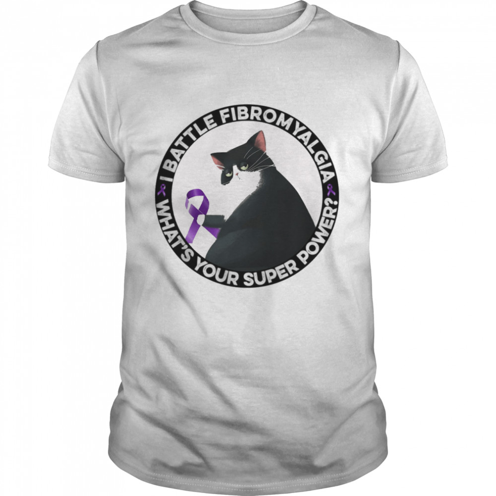 Black Cat I Battle Fibromyalgia Whats Your Superpower shirt