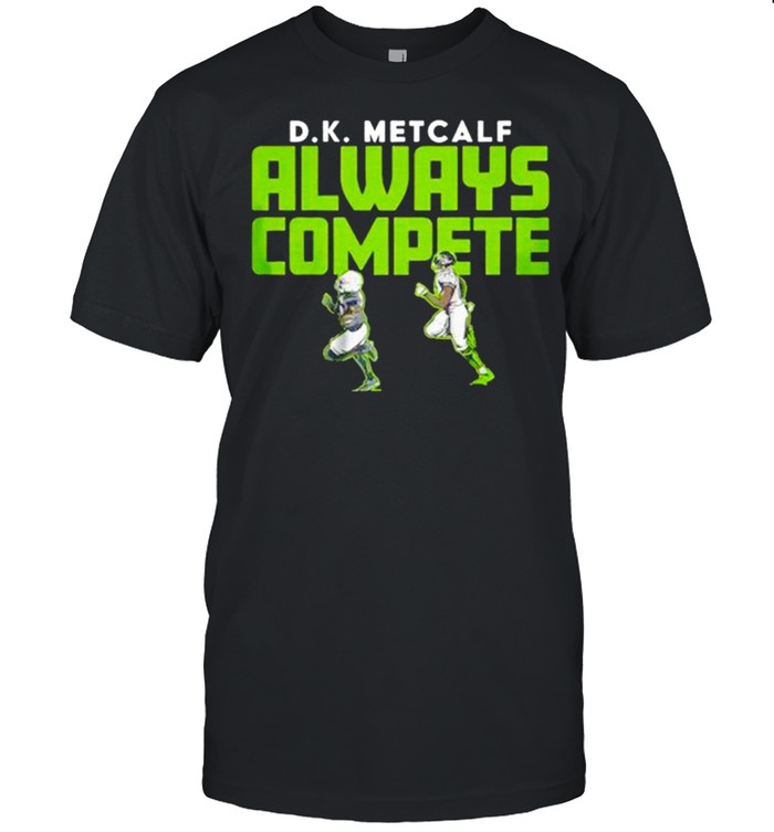 DK Metcalf Seattle Seahawks Always compete shirt