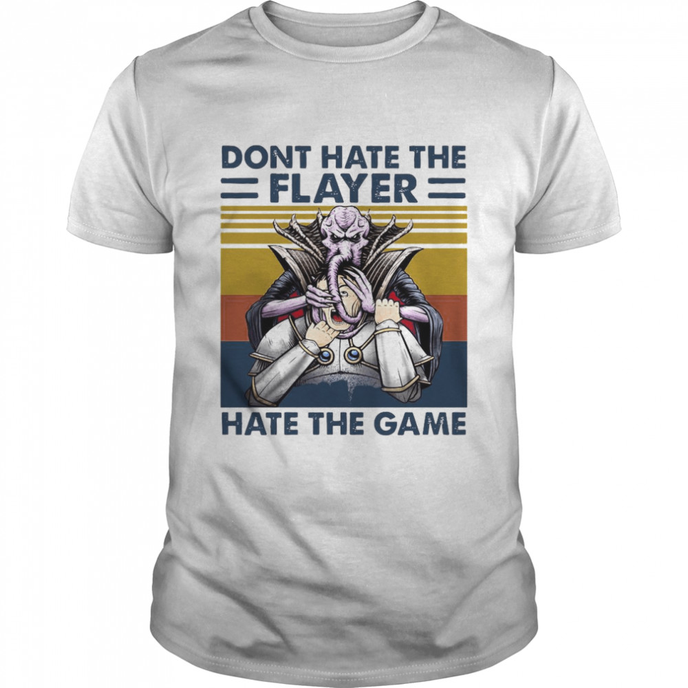 Dont hate the flayer hate the game vintage shirt