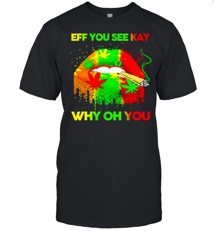 eff you see kay why oh you shirt