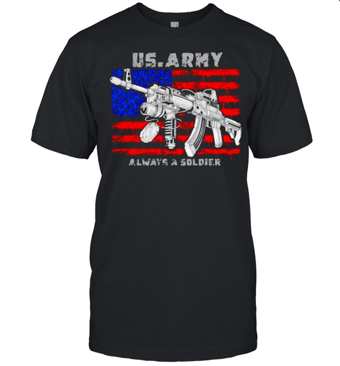 Gun Us army always a soldier flag shirt