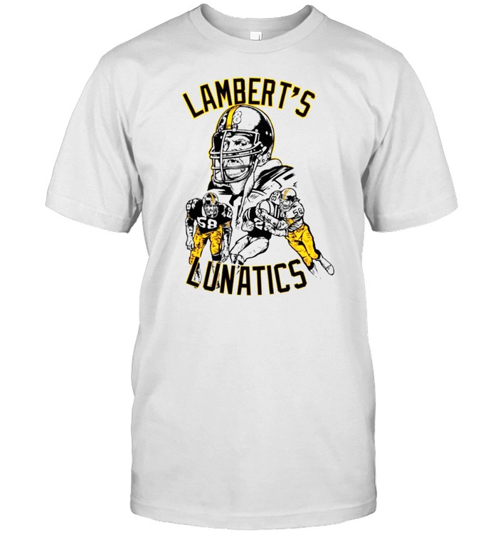 Jack Lambert Lambert’s Lunatics Pittsburgh shirt