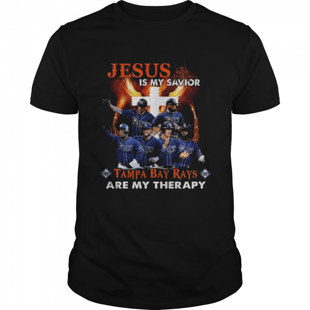 Jesus is my savior Tampa Bay rays are my therapy shirt