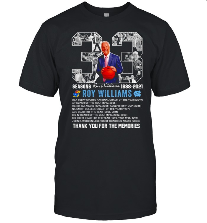 Roy Williams 33 years 1933 2021 thank you for the memories signature t-shirt