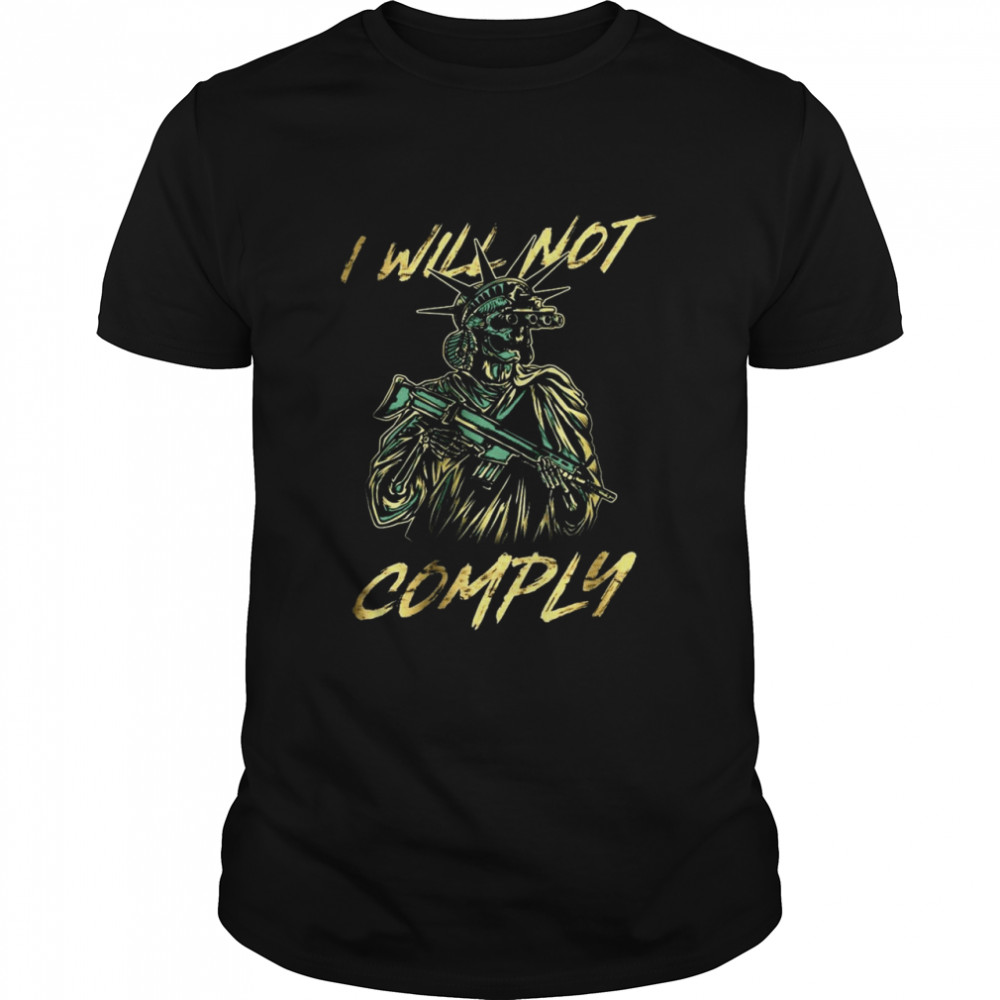 Statue Of Liberty Skull I Will Not Comply T-shirt