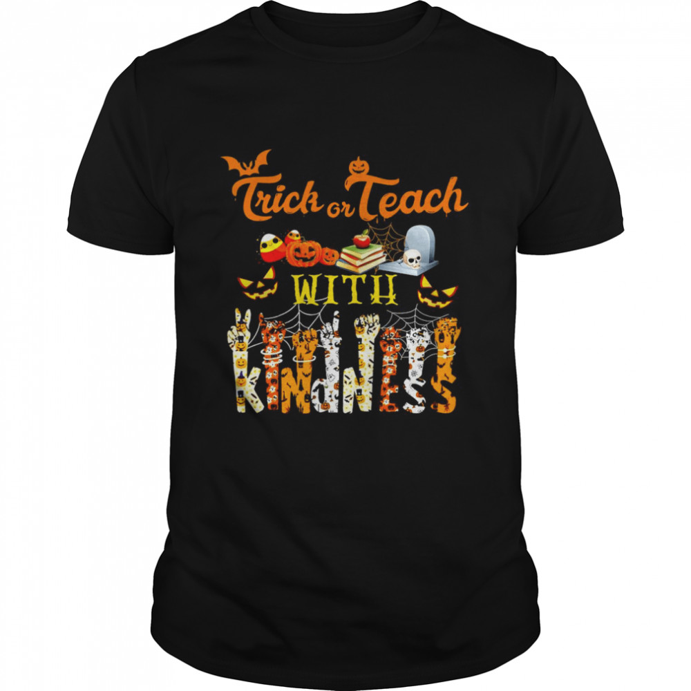 Trick Or Teach With Kindness Halloween T-shirt