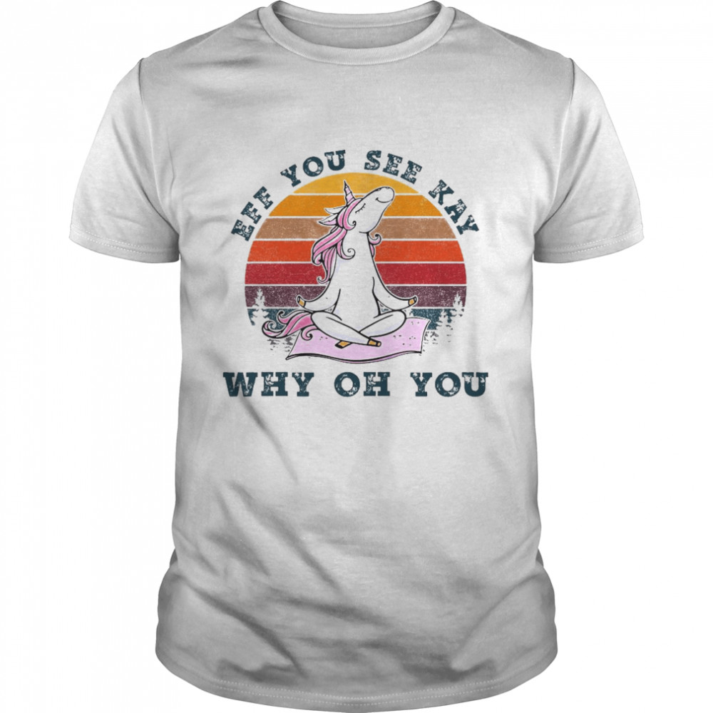 Unicorn Yoga Eff You See Kay Why Oh You Vintage T-shirt