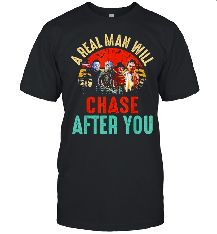 Vintage real man will chase after Halloween t-shirt