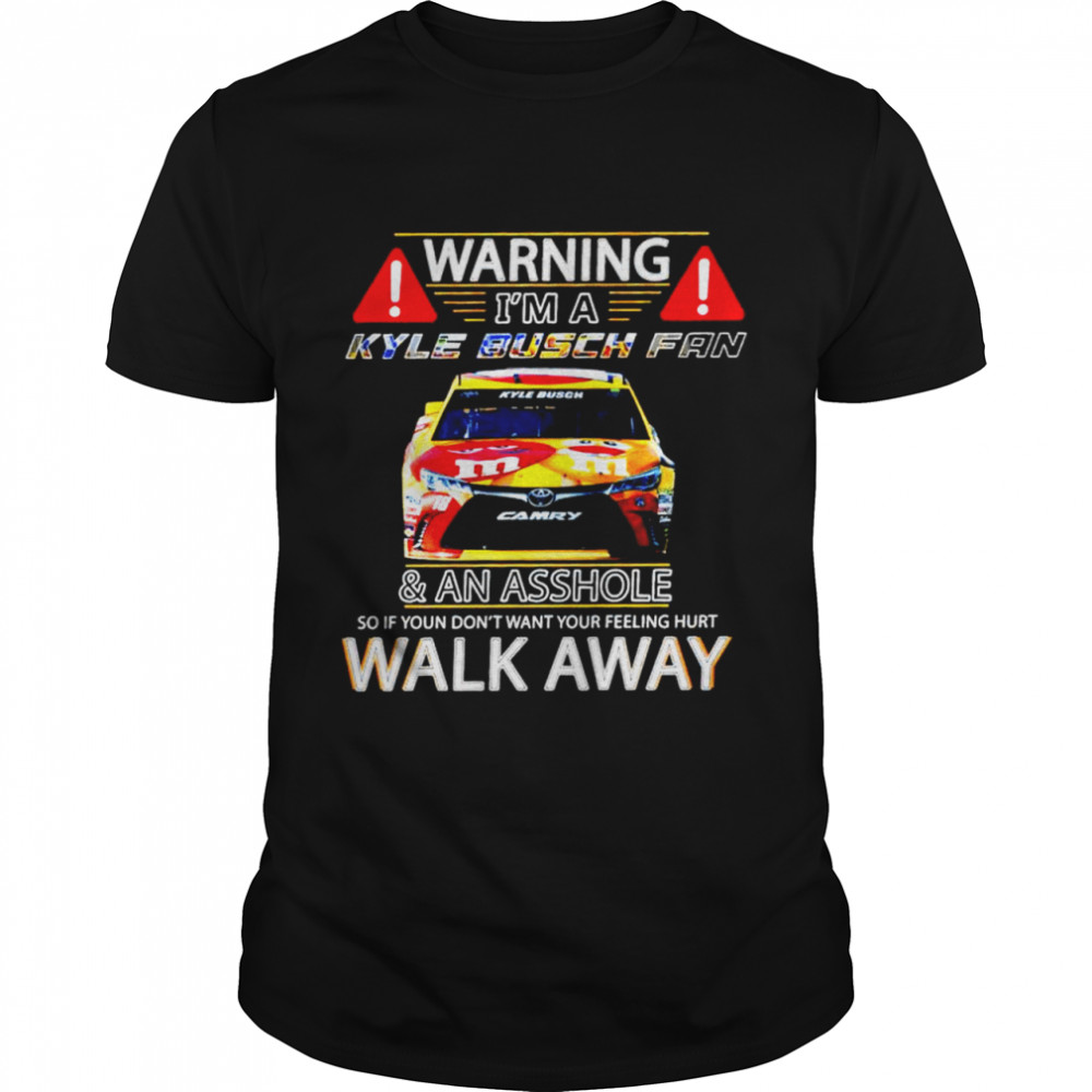 Warning I’m a Kyle Busch fan and an asshole so if you don’t want your feeling shirt