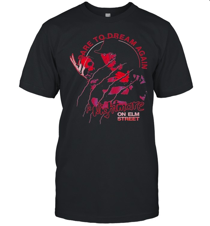 Freddy Krueger Dare to dream gain a nightmare on elm street Halloween shirt