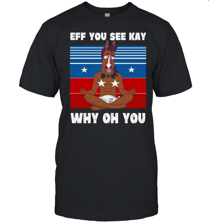 Horse Yoga Eff You See Kay Why Oh You Vintage Shirt