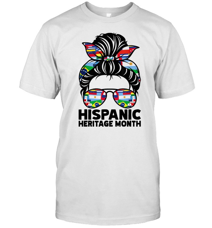 National Hispanic Heritage Month Messy Bun Hair Sunglasses Shirt