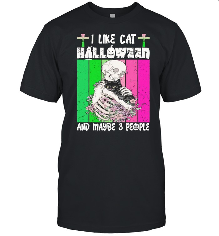 skull and cat I like cat halloween and maybe 3 people shirt