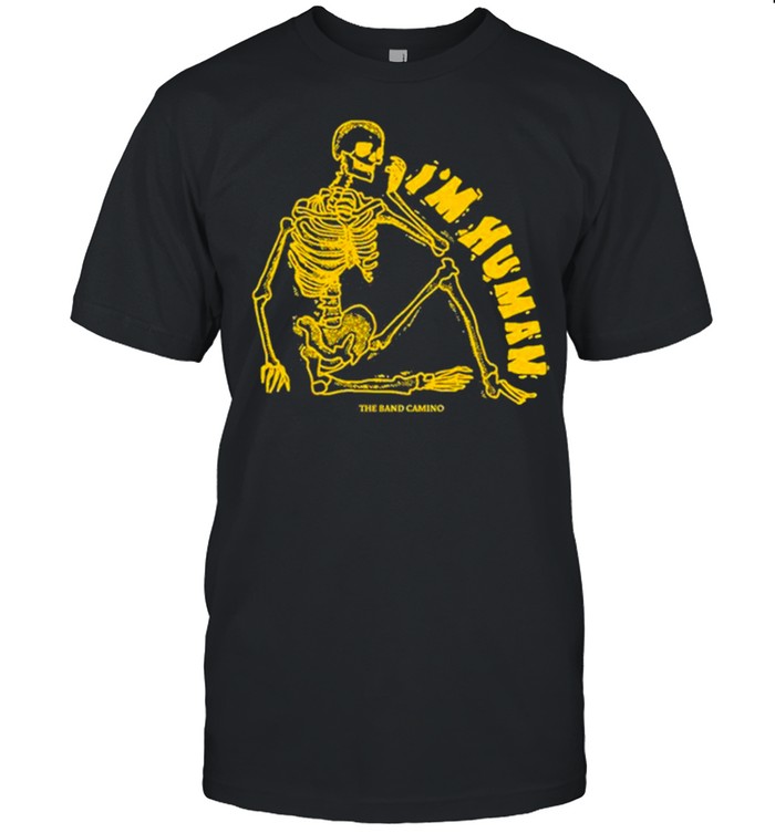 the band camino Im human shirt