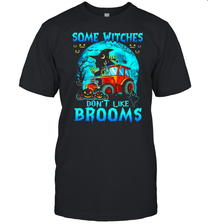 Tractor some witches don’t like brooms shirt