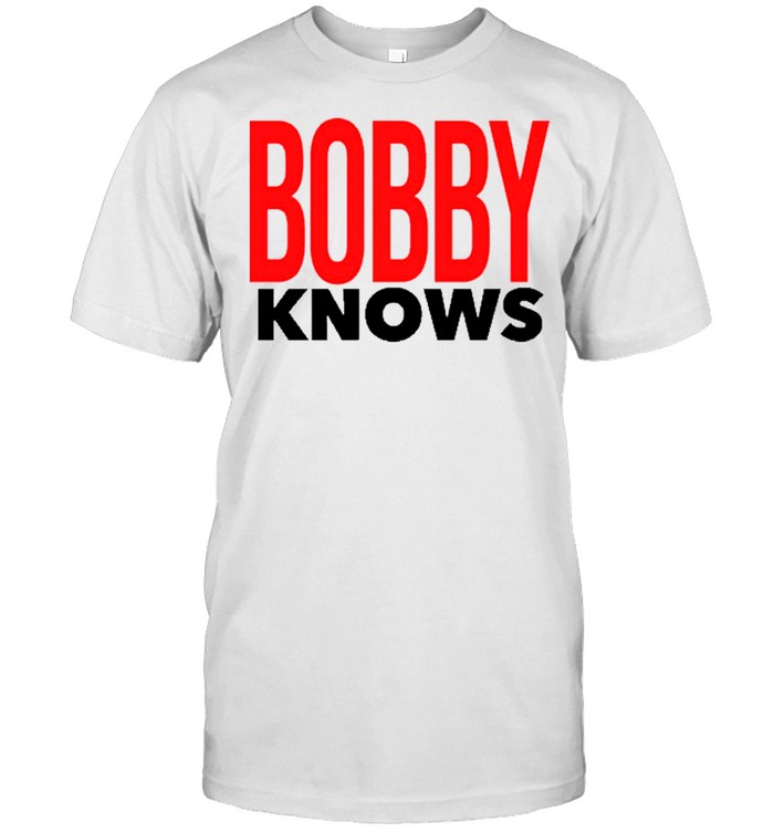 anthony leals bobby knows shirt