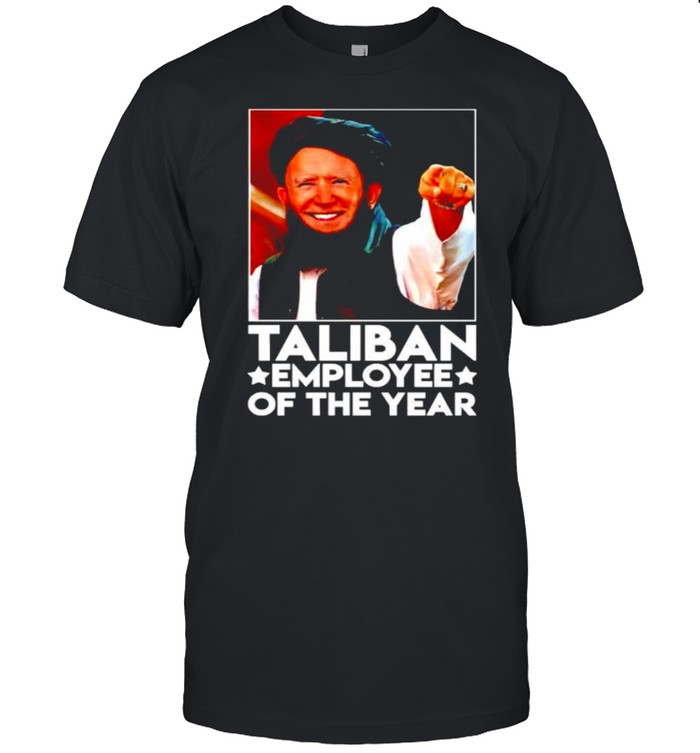 Biden Taliban employee of the year shirt