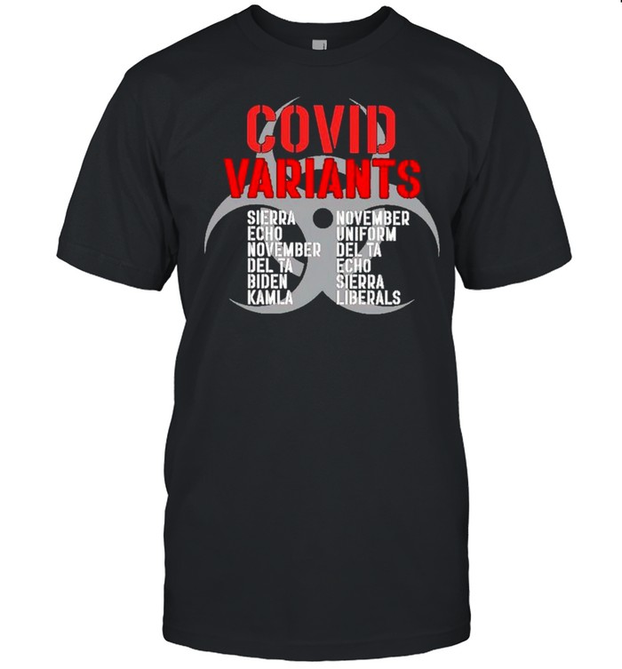 Covid variants sierra echo November delta Biden Kamala shirt