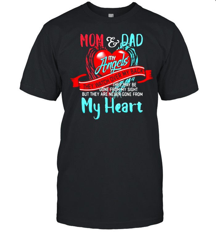 Mom and Dad my angels they watch over my back shirt